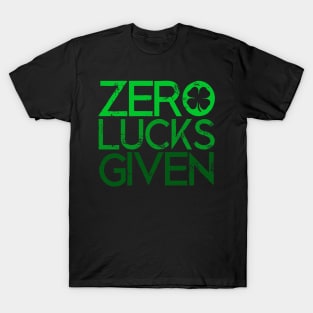 Zero Lucks Given Funny Saint Patricks Day Lucky Shamrock Gift T-Shirt